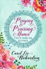 Praying and Praising Mama: 21 Days of Covering Your Kids in Prayer Cover Image