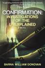 Confirmation: Investigations of the Unexplained By Barna William Donovan Cover Image