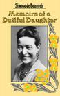 Memoirs of a Dutiful Daughter By Simone de Beauvoir, James Kirkup (Translator) Cover Image