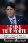 Losing True North: Justin Trudeau's Assault on Canadian Citizenship Cover Image