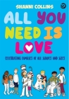All You Need Is Love: Celebrating Families of All Shapes and Sizes By Shanni Collins Cover Image