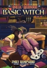 Amelia Aierwood - Basic Witch By Emily Hampshire, Jasminne Saravia (Editor), Kristen Gudsnuk (Illustrator), Lauryn Ipsum (Designed by), Eliot Rahal, Ames Liu (Illustrator) Cover Image