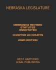 Nebraska Revised Statutes Annotated Chapter 24 Courts 2020 Edition: West Hartford Legal Publishing Cover Image