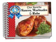 Our Favorite Sauces, Marinades & Rubs (Our Favorite Recipes Collection) By Gooseberry Patch Cover Image