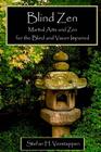 Blind Zen: Martial arts and Zen for the blind and vision impaired By Stefan H. Verstappen Cover Image