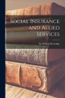 Social Insurance and Allied Services By Sir William Beveridge (Created by) Cover Image