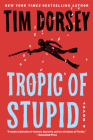 Tropic of Stupid: A Novel (Serge Storms #24) By Tim Dorsey Cover Image