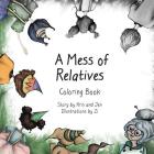 A Mess of Relatives Coloring Book By Kristen Sandoz, Jennifer Schulze, Zapryanka Vasileva (Illustrator) Cover Image
