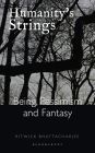 Humanity's Strings: Being, Pessimism, and Fantasy By Ritwick Bhattacharjee Cover Image