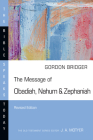 The Message of Obadiah, Nahum & Zephaniah: The Kindness and Severity of God (Bible Speaks Today) By Gordon Bridger Cover Image
