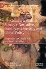 Strategic Narratives, Ontological Security and Global Policy: Responses to China's Belt and Road Initiative (Palgrave Studies in International Relations) By Thomas Colley, Carolijn Van Noort Cover Image