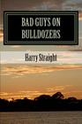 Bad Guys on Bulldozers: The Environmental Voice in Florida-based Crime Fiction By Harry B. Straight Cover Image