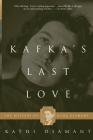 Kafka's Last Love: The Mystery Of Dora Diamant By Kathi Diamant Cover Image