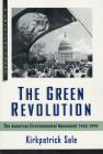 The Green Revolution: The Environmental Movement 1962-1992 (Hill and Wang Critical Issues) By Kirkpatrick Sale, Eric Foner (Editor) Cover Image