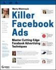 Killer Facebook Ads: Master Cutting-Edge Facebook Advertising Techniques By Marty Weintraub Cover Image