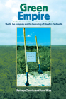 Green Empire: The St. Joe Company and the Remaking of Florida's Panhandle By Kathryn Ziewitz, June Wiaz Cover Image