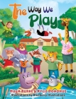 The Way We Play By Hugh Burke &. Kylie Donohue, Blueberry Illustrations (Illustrator) Cover Image