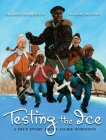 Testing the Ice: A True Story About Jackie Robinson By Sharon Robinson, Kadir Nelson (Illustrator) Cover Image