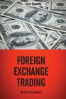 Foreign Exchange Trading: My First Six Months By Steve Chandler Cover Image