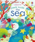 Peek Inside the Sea By Anna Milbourne, Simona Dimitri (Illustrator) Cover Image