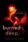 Burned Deep: A Novel (Burned Deep Trilogy #1) By Calista Fox Cover Image