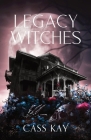 Legacy Witches By Cass Kay Cover Image