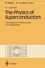 The Physics of Superconductors: Introduction to Fundamentals and Applications By Paul Müller (Editor), I. V. Grigorieva (Translator), V. V. Schmidt Cover Image