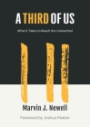 A Third of Us (Burnham Center Edition): What It Takes to Reach the Unreached By Marvin J. Newell Cover Image