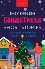 Easy English Christmas Short Stories: 10 Festive Stories in Easy English By Jenny Goldmann Cover Image