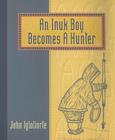 An Inuk Boy Becomes a Hunter Cover Image