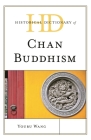 Historical Dictionary of Chan Buddhism (Historical Dictionaries of Religions) By Youru Wang Cover Image