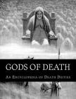 Gods of Death: An Encyclopedia of Death Deities Cover Image
