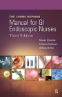The Johns Hopkins Manual for GI Endoscopic Nurses By Mouen Khashab, MD, Toshunia Robinson, MD, Anthony Kalloo, MD Cover Image