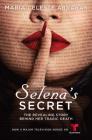 Selena's Secret: The Revealing Story Behind Her Tragic Death By María Celeste Arrarás Cover Image