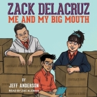 Zack Delacruz: Me and My Big Mouth By Jeff Anderson, Zac Aleman (Read by) Cover Image