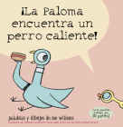 ¡La Paloma encuentra un perro caliente! By Mo Willems, Mo Willems (Illustrator) Cover Image