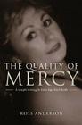 The Quality of Mercy: One Brave Couple's Struggle for a Dignified Death By Ross Anderson Cover Image