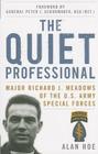 The Quiet Professional: Major Richard J. Meadows of the U.S. Army Special Forces (American Warriors) Cover Image