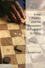 Local Politics and the Dynamics of Property in Africa By Christian Lund Cover Image