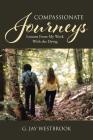 Compassionate Journeys: Lessons From My Work With the Dying By G. Jay Westbrook Cover Image