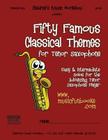 Fifty Famous Classical Themes for Tenor Saxophone: Easy & Intermediate Solos for the Advancing Tenor Saxophone Player By Larry E. Newman Cover Image