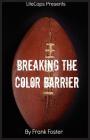 Breaking the Color Barrier: The Story of the First African American NFL Head Coach, Frederick Douglass 