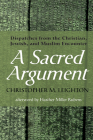A Sacred Argument By Christopher M. Leighton, Heather Miller Rubens (Afterword by) Cover Image