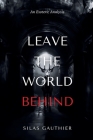 Leave the World Behind: An Esoteric Analysis By Silas Gauthier Cover Image