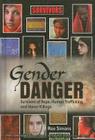 Gender Danger: Survivors of Rape, Human Trafficking, and Honor Killings (Survivors: Ordinary People) By Rae Simons, Joyce Zoldak (With) Cover Image