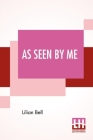 As Seen By Me By Lilian Bell Cover Image
