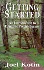 Getting Started: An Introduction to Dynamic Psychotherapy Cover Image
