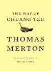 The Way of Chuang Tzu By Thomas Merton, Dalai Lama XIV (Preface by) Cover Image