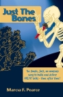 Just the Bones: The simple, fast, no nonsense way to build and deliver GREAT talks time after time! By Marcia Pearce Cover Image