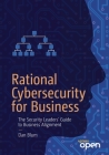 Rational Cybersecurity for Business: The Security Leaders' Guide to Business Alignment Cover Image